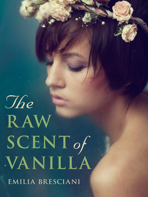 Title details for The Raw Scent of Vanilla by Emilia Bresciani - Wait list